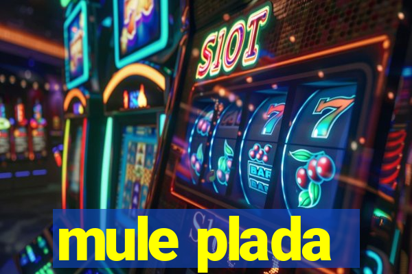 mule plada